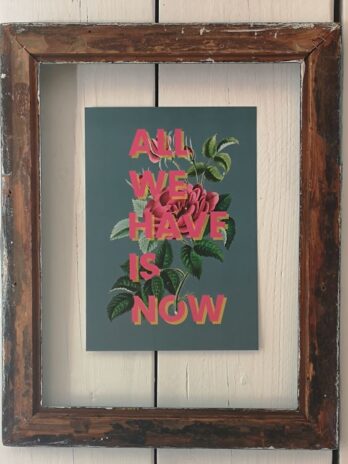 All We Have is Now Print by Hello Monkey
